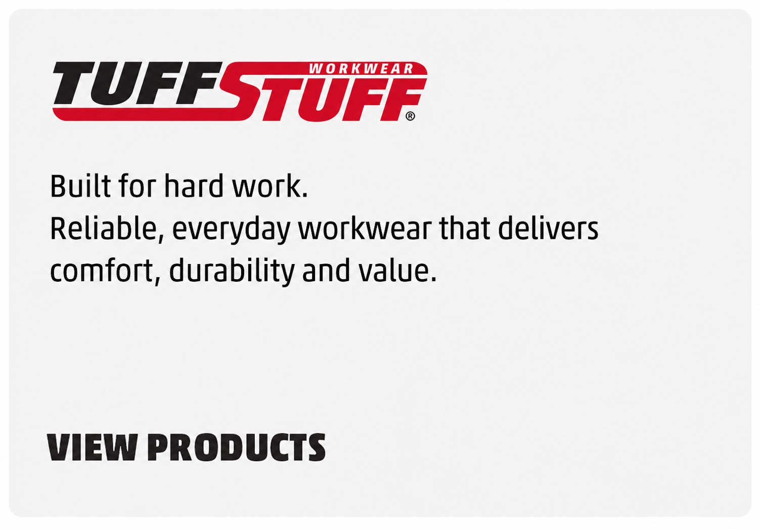 TUFF STUFF advertisement with bold logo, the slogan about durable, reliable workwear, and a VIEW PRODUCTS call-to-action.